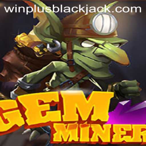 GemMiner: Unearth Fortune with Strategy and Skill