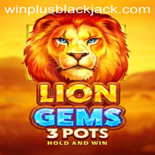 Discover the Exciting World of LionGems3pots with Winplus